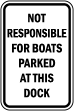 Not Responsible For Boats At Dock Sign