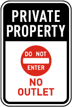 Private Property Do Not Enter No Outlet