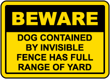 Dog Contained By Invisible Fence Sign