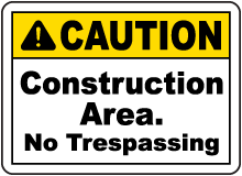 Construction Area No Trespassing Sign