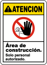 Spanish Caution Construction Area Authorized Only Sign