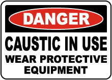 Danger Caustic In Use Wear PPE Sign