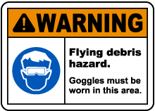 Flying Debris Goggles Must Be Worn Sign