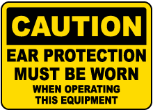 Ear Protection Must Be Worn Sign