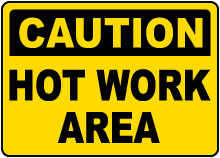 Caution Hot Work Area Sign
