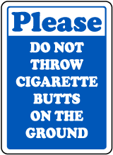 No Cigarette Butts on The Ground Sign
