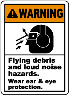 Wear Ear & Eye Protection Label