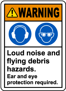 Ear and Eye Protection Required Label