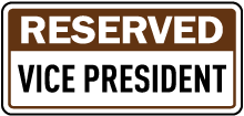 Reserved Vice President Sign