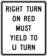 Right Turn On Red Must Yield To U Turn Sign