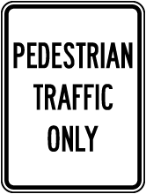 Pedestrian Traffic Only Sign