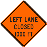 Left Lane Closed 1000 FT Sign - X4600-ONE