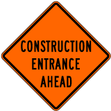 Construction Entrance Ahead Sign - X4607
