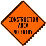 Construction Area No Entry Sign - X4612