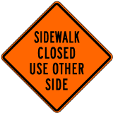 Sidewalk Closed Use Other Side Sign - X4616