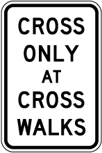 Cross Only At Crosswalks Sign