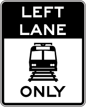Left Lane Light Rail Only Sign