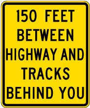 150 Feet Between Highway and Tracks Behind You Sign