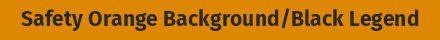 Safety Orange Background/ Black Legend