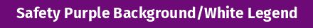 Safety Purple Background / White Legend