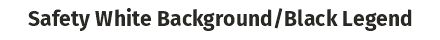 Safety White Background / Black Legend